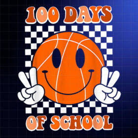 100 Days Of School Basketball Happy 100th Day Of School Shirt PNG, DTF, DTG, Sublimation Design