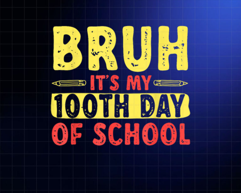 100 Days Of School Bruh Its My 100th Day Of School Kids Shirt PNG, DTF, DTG, Sublimation Design