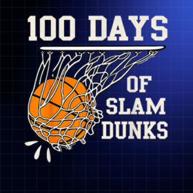 100 Days Of Slam Dunks Happy 100 Days Of School Basketball Shirt PNG, DTF, DTG, Sublimation Design