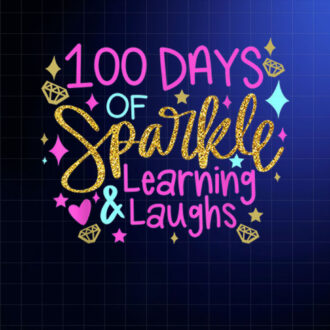 100 Days Of Sparkle Learning Laughs 100 Days Of School Shirt PNG, DTF, DTG, Sublimation Design
