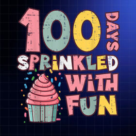 100 Days School Cupcake Sprinkled 100th Day Women Girls Kids Shirt PNG, DTF, DTG, Sublimation Design