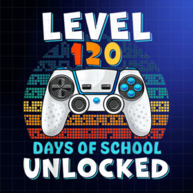 120 Days Of School Level Unlocked Gamer Video Games Boys Kid Shirt PNG, DTF, DTG, Sublimation Design