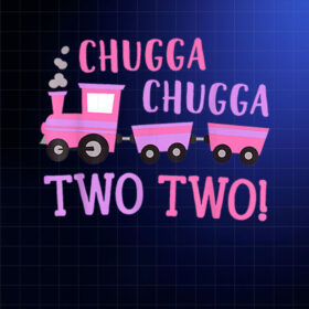 2nd Birthday Girl Chugga Chugga Two Two Train Toddler Funny PNG, DTF, DTG, Sublimation Design