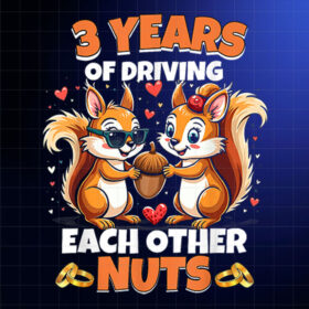 3rd Wedding Anniversary 3 Years of Driving Each Other Nuts PNG, DTF, DTG, Sublimation Design