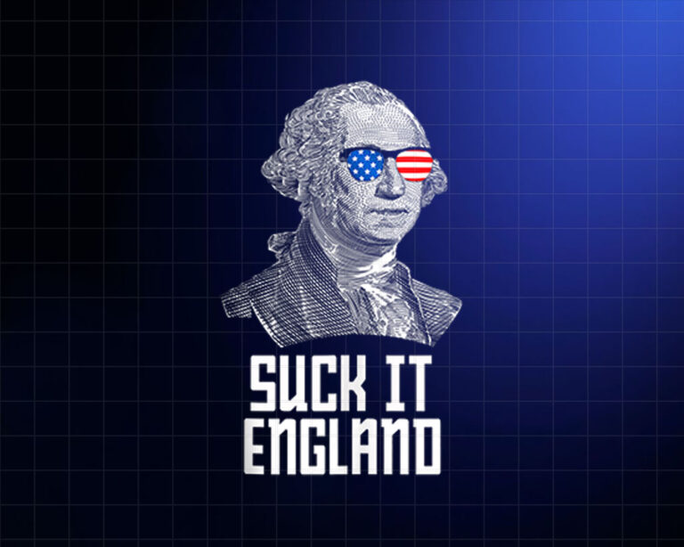 4th of July Suck It England Washington in Patriotic Shades Shirt PNG, DTF, DTG, Sublimation Design