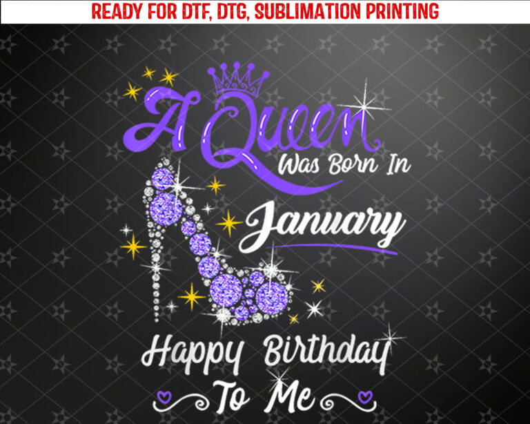 A Queen Was Born in January Gifts January Birthday Girl Shirt PNG, DTF, DTG, Sublimation Design