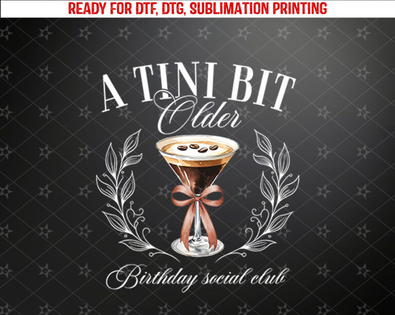 A Tini Bit Older Espresso Martini Birthday A Tiny Bit Older Long Sleeve Shirt PNG, DTF, DTG, Sublimation Design