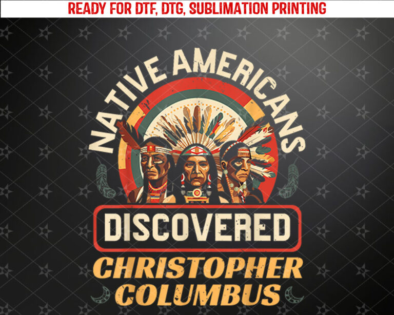Aboriginal Indians Indigenous People Native American Day Shirt PNG, DTF, DTG, Sublimation Design