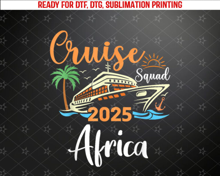 Africa Cruise Squad 2025 Family Holiday Matching Shirt PNG, DTF, DTG, Sublimation Design