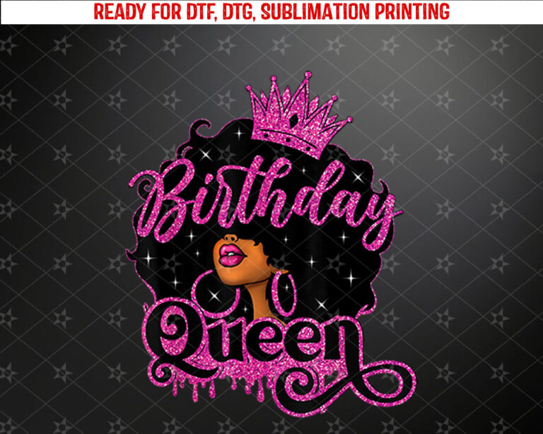 African American Black Queen Birthday Afro Women Girls Shirt PNG, DTF, DTG, Sublimation Design