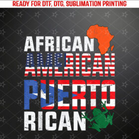 African American and Puerto Rican flag American Puerto Rican Shirt PNG, DTF, DTG, Sublimation Design