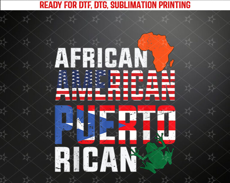 African American and Puerto Rican flag American Puerto Rican Shirt PNG, DTF, DTG, Sublimation Design