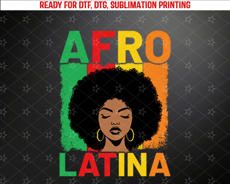 Afro Latina Proud African American Women Black History Month Long Sleeve Shirt PNG, DTF, DTG, Sublimation Design