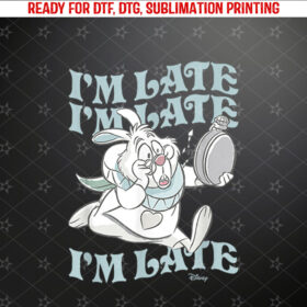 Alice In Wonderland Im Late White Rabbit Shirt PNG, DTF, DTG, Sublimation Design
