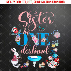 Alice in ONEderland Family Sister Of The Birthday Girl Shirt PNG, DTF, DTG, Sublimation Design
