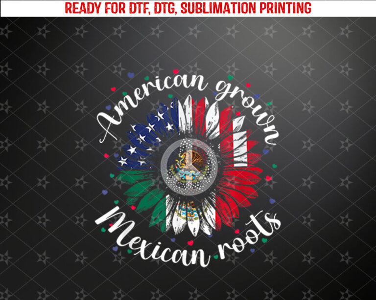 American Grown Mexican Roots Cinco de Mayo Sunflower Shirt PNG, DTF, DTG, Sublimation Design
