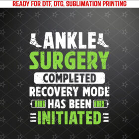 Ankle Surgery Recovery Mode Ankle Surgery Survivor Long Sleeve Shirt PNG, DTF, DTG, Sublimation Design
