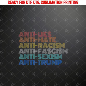 Anti Trump Hate Lies Racism Fascism Sexism Resist Tank Top Shirt PNG, DTF, DTG, Sublimation Design