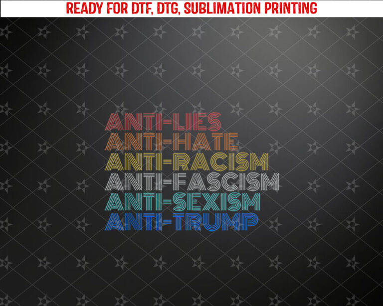 Anti Trump Hate Lies Racism Fascism Sexism Resist Tank Top Shirt PNG, DTF, DTG, Sublimation Design
