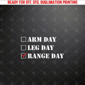 Arm Day Leg Day Range Day Tank Top Shirt PNG, DTF, DTG, Sublimation Design