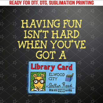 Arthur Having Fun Isnt Hard Shirt PNG, DTF, DTG, Sublimation Design