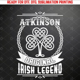Atkinson original irish legend st patricks day 6t8t Shirt PNG, DTF, DTG, Sublimation Design