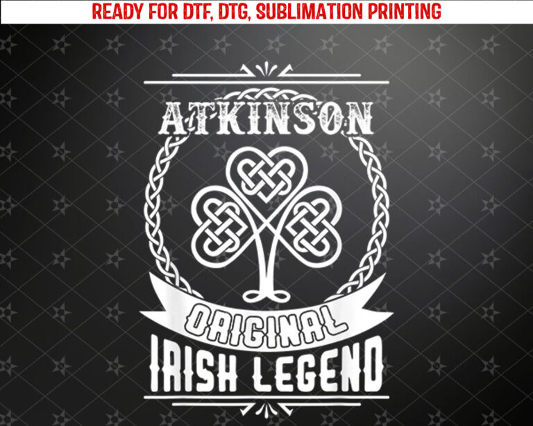 Atkinson original irish legend st patricks day 6t8t Shirt PNG, DTF, DTG, Sublimation Design