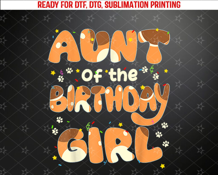 Aunt Of The Birthday Girl Dog Family Party Decorations Shirt PNG, DTF, DTG, Sublimation Design