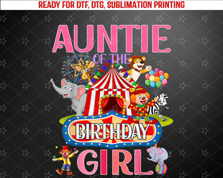 Auntie Of The Birthday For Girl Circus Carnival Family Party Shirt PNG, DTF, DTG, Sublimation Design