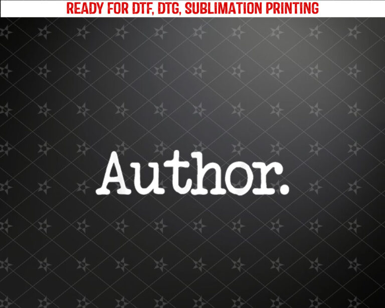 AuthorWriter Simple Phrase Tee Gift Shirt PNG, DTF, DTG, Sublimation Design