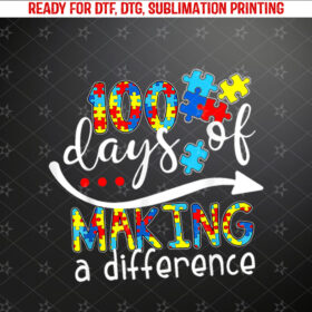 Autism 100 Days 100th day of school teacher autism awareness Shirt PNG, DTF, DTG, Sublimation Design