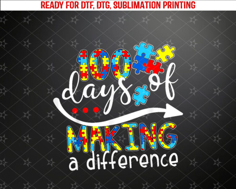 Autism 100 Days 100th day of school teacher autism awareness Shirt PNG, DTF, DTG, Sublimation Design
