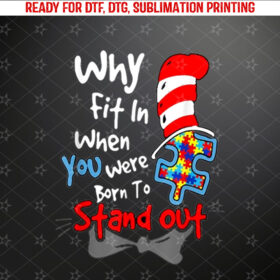 Autism Awareness Why Fit In Doctor Teacher Cat In Hat Cool Shirt PNG, DTF, DTG, Sublimation Design