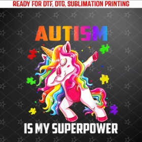 Autism Is My Superpower Dabbing Unicorn Gift Kids Boys Girls Shirt PNG, DTF, DTG, Sublimation Design