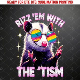 Autism Opossum Funny Rizz Em With The Tism Meme Autistic Shirt PNG, DTF, DTG, Sublimation Design