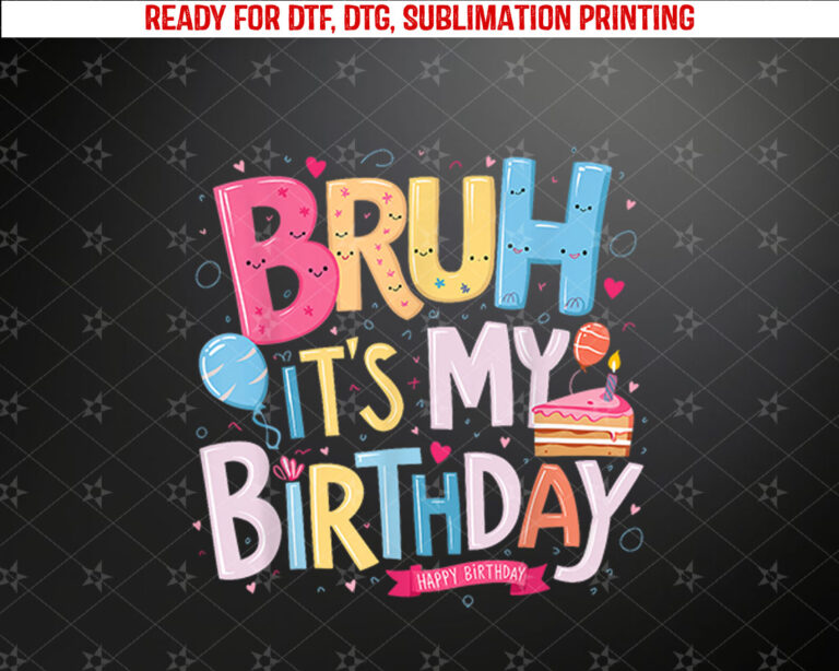 Awesome Bruh Its My Birthday for Kids Party Funny Shirt PNG, DTF, DTG, Sublimation Design