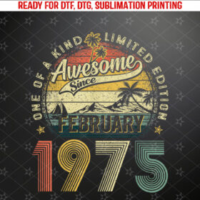 Awesome since February 1975 50 Years Old 50th Birthday Men Shirt PNG, DTF, DTG, Sublimation Design