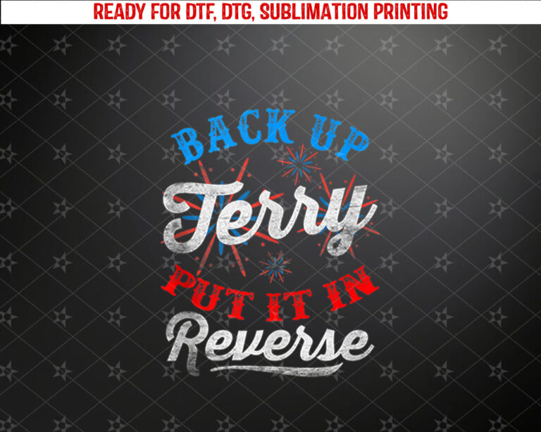 Back Up Terry Put It In Reverse Firework Funny 4th Of July Tank Top Shirt PNG, DTF, DTG, Sublimation Design