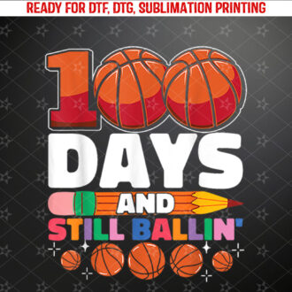 Basketball 100th Day Of School 100 Days Of School Shirt PNG, DTF, DTG, Sublimation Design