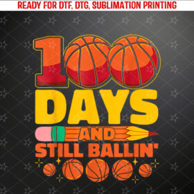 Basketball 100th Day Of School 100 Days Shirt PNG, DTF, DTG, Sublimation Design