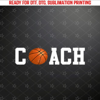 Basketball Coach Shirt PNG, DTF, DTG, Sublimation Design