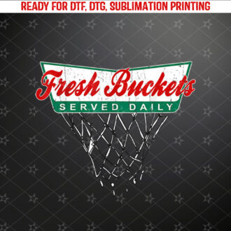 Basketball Player Fresh Buckets Served Daily bball Shirt PNG, DTF, DTG, Sublimation Design