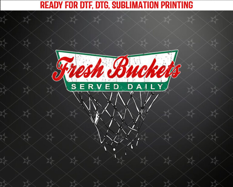 Basketball Player Fresh Buckets Served Daily bball Shirt PNG, DTF, DTG, Sublimation Design