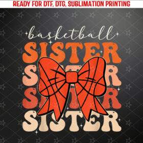 Basketball Sister Vintage Sport Lover Sister Mothers Da Shirt PNG, DTF, DTG, Sublimation Design