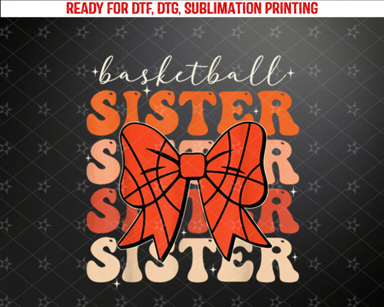 Basketball Sister Vintage Sport Lover Sister Mothers Da Shirt PNG, DTF, DTG, Sublimation Design