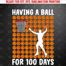 Basketball Student 100th Day Having Ball 100 Days Of School Shirt PNG, DTF, DTG, Sublimation Design