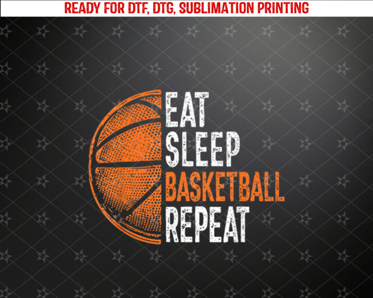 Basketball Team Coach Player Fan Eat Sleep Basketball Repeat Shirt PNG, DTF, DTG, Sublimation Design