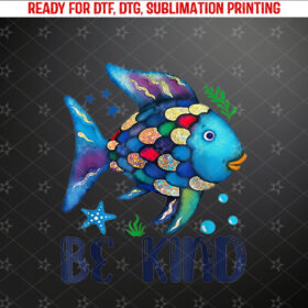 Be Kind Rainbow Fish Teacher Life Kids Women Shirt PNG, DTF, DTG, Sublimation Design