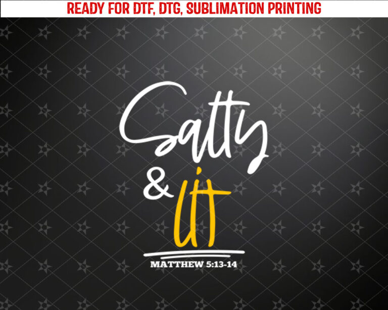 Be Salty Stay Lit Matthew Make Heaven Crowded Christian Long Sleeve Shirt PNG, DTF, DTG, Sublimation Design
