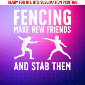 Best Fencing Design for Men Women Kids Fencing Sport Fencer Shirt PNG, DTF, DTG, Sublimation Design